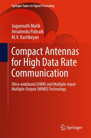 Cover of the book Compact Antennas for High Data Rate Communication by Bekir S. Yilbas, Ahmad Y. Al-Dweik, Nasser Al-Aqeeli, Hussain M. Al-Qahtani