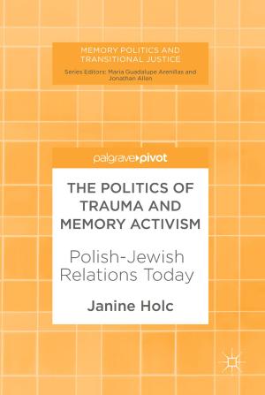 Cover of the book The Politics of Trauma and Memory Activism by Simon Elias Bibri