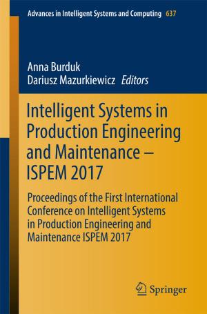 Cover of Intelligent Systems in Production Engineering and Maintenance – ISPEM 2017
