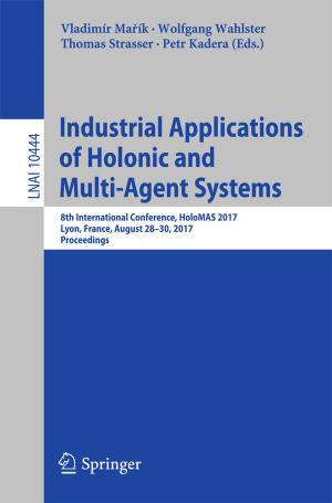 Cover of the book Industrial Applications of Holonic and Multi-Agent Systems by Denitza Denkova