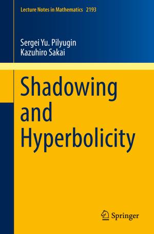 Cover of the book Shadowing and Hyperbolicity by Marcel Bischoff, Yasuyuki Kawahigashi, Roberto Longo, Karl-Henning Rehren