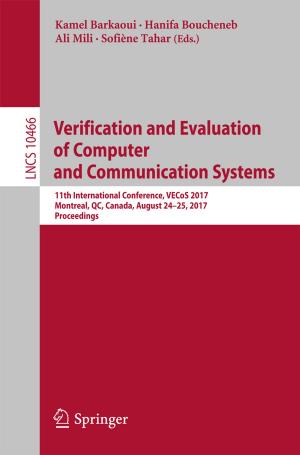 Cover of the book Verification and Evaluation of Computer and Communication Systems by Eric Nunes, Paulo Shakarian, Gerardo I. Simari, Andrew Ruef