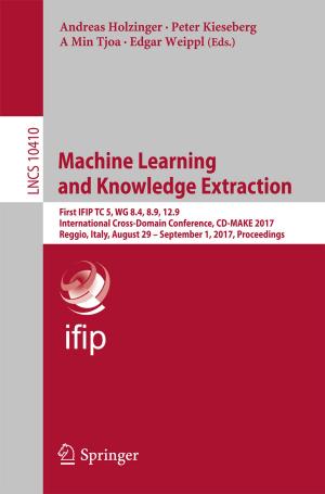 Cover of the book Machine Learning and Knowledge Extraction by Gerardo I. Simari, Cristian Molinaro, Maria Vanina Martinez, Thomas Lukasiewicz, Livia Predoiu