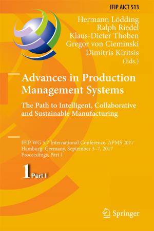 Cover of the book Advances in Production Management Systems. The Path to Intelligent, Collaborative and Sustainable Manufacturing by Azlan Iqbal, Jana Krivec, Matej Guid, Shazril Azman, Simon Colton, Boshra Haghighi