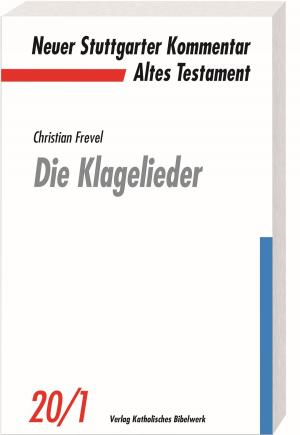 Cover of the book Die Klagelieder by Dorothea Rohde, Alexander Weiß, Ulrich Huttner, Michael Rydryck, Stefan Alkier