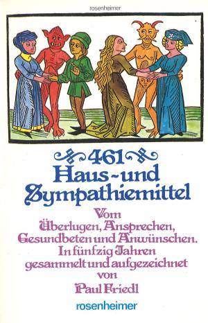 Cover of the book 461 Haus- und Sympathiemittel by Helmut Zöpfl