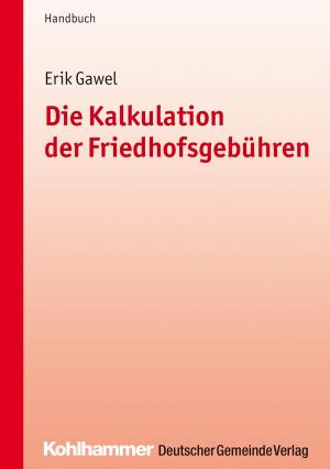 Cover of the book Die Kalkulation der Friedhofsgebühren by Robert F. Heller