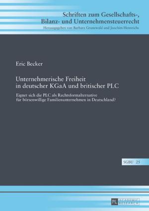 Cover of the book Unternehmerische Freiheit in deutscher KGaA und britischer PLC by Wei Ren