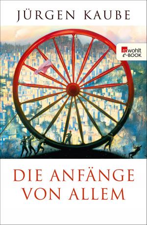 Cover of the book Die Anfänge von allem by Imre Kertész