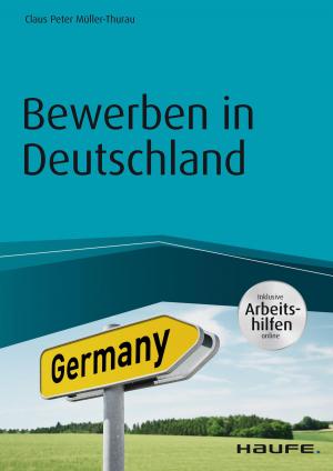Cover of the book Bewerben in Deutschland - inklusive Arbeitshilfen online by Arnold Weissman