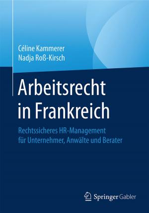 Cover of the book Arbeitsrecht in Frankreich by Natascha Bagherpour Kashani, Hatto Brenner