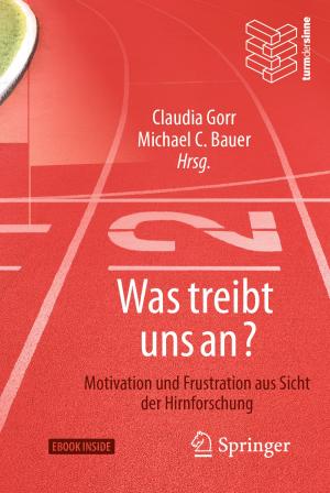 Cover of the book Was treibt uns an? by Wolfgang Scholl, Frank Schmelzer, Sebastian Kunert, Stephan Bedenk, Jens Hüttner, Julia Pullen, Sandra Tirre
