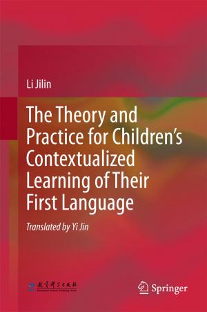 Cover of the book The Theory and Practice for Children’s Contextualized Learning of Their First Language by 