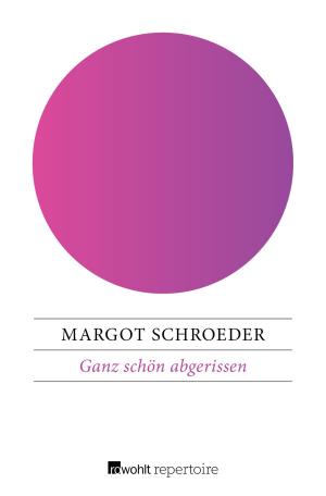 Cover of the book Ganz schön abgerissen by Peter O. Chotjewitz
