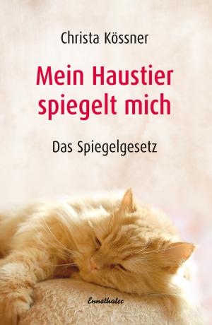 Cover of the book Mein Haustier spiegelt... MICH! by Esteban Luis Grieb