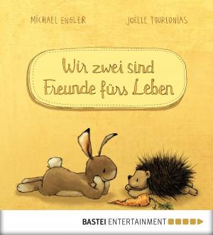 Cover of the book Wir zwei sind Freunde fürs Leben by Monika Hülshoff
