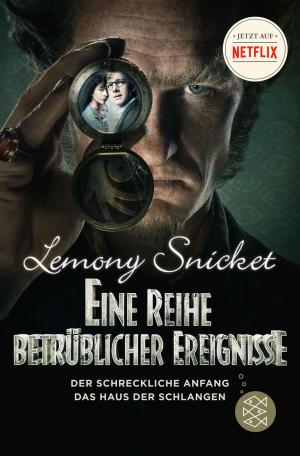 Cover of the book Eine Reihe betrüblicher Ereignisse. Ein schrecklicher Anfang und Das Haus der Schlangen by Friedbert Stohner, Anu Stohner