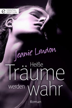 Cover of the book Heiße Träume werden wahr by TESSA RADLEY