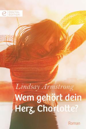Cover of the book Wem gehört dein Herz, Charlotte? by METSY HINGLE
