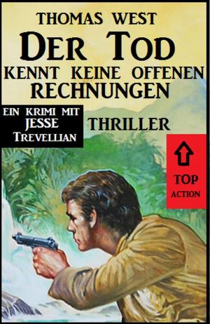Cover of the book Der Tod kennt keine offenen Rechnungen: Thriller by Cedric Balmore