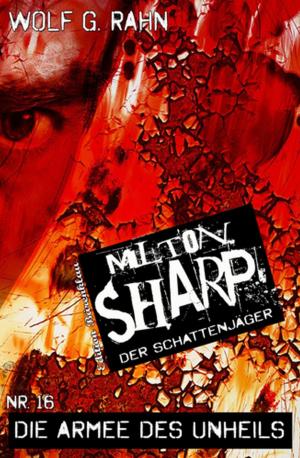 bigCover of the book Milton Sharp #16: Die Armee des Unheils by 
