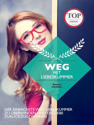 Cover of the book Weg mit Liebeskummer by Andreas Bunkahle