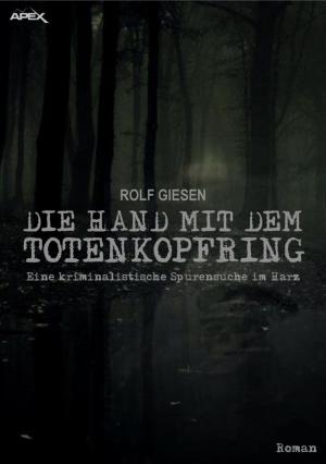 Cover of the book DIE HAND MIT DEM TOTENKOPFRING by Jan Gardemann