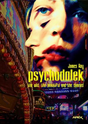 Book cover of PSYCHODALEK - THE WILD, THE BEAUTIFUL AND THE DAMNED