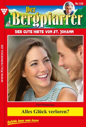 Cover of the book Der Bergpfarrer 158 – Heimatroman by Michaela Dornberg