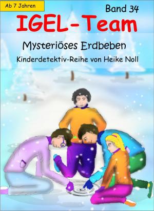 Cover of the book IGEL-Team 34, Mysteriöses Erdbeben by Michael Trigg