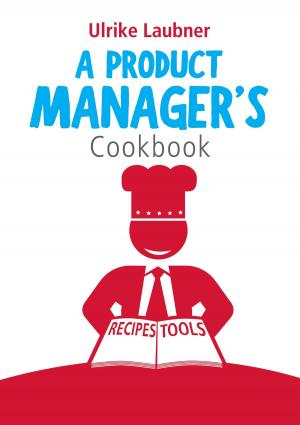Cover of the book A Product Manager's Cookbook by Marco Prey