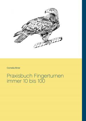 Cover of the book Praxisbuch Fingerturnen immer 10 bis 100 by Karo Blau