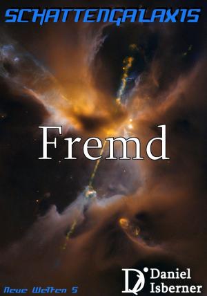 Cover of the book Schattengalaxis - Fremd by Anna L. Walls