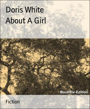 Cover of the book About A Girl by Alfred Bekker, Anna Martach, A. F. Morland