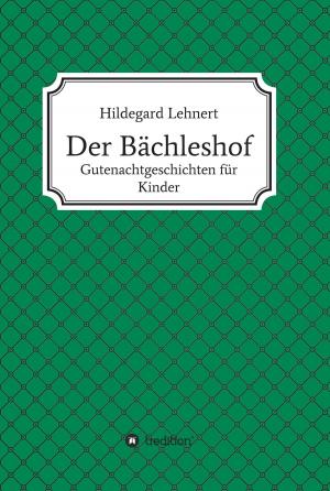 Cover of the book Der Bächleshof by Gunnar Schanno, Angelika Fleckenstein