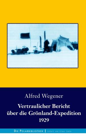 Cover of the book Vertraulicher Bericht über die Grönland-Expedition 1929 by Tobias Voss