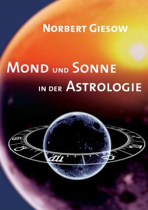 Cover of the book Mond und Sonne in der Astrologie by Christa Zeuch