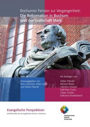 Cover of the book Bochumer Fenster zur Vergangenheit: Die Reformation in Bochum und der Grafschaft Mark by Marlene Milena Abdel Aziz - Schachner, Abdelrahmin Liban