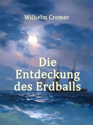 Cover of the book Die Entdeckung des Erdballs by Goitom Beraki, Tekle Tesfamriam, Marlene Abdel Aziz - Schachner