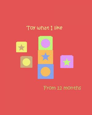 Cover of the book Toy what I like by Natasha Young