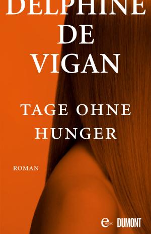 Cover of the book Tage ohne Hunger by Michel Houellebecq