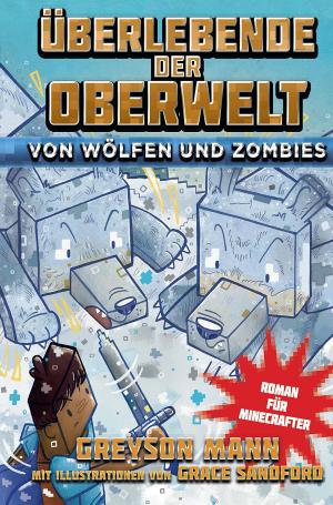 Cover of the book Überlebende der Oberwelt: Von Wölfen und Zombies by Todd McFarlane, Will Carlton