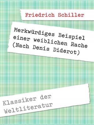 Cover of the book Merkwürdiges Beispiel einer weiblichen Rache by Amelie Kunze, Fabian Reichel, Marcel Wissing