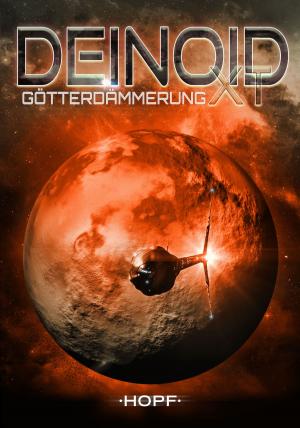 Cover of the book Deinoid XT 4: Götterdämmerung by Achim Mehnert