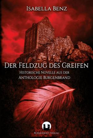 Cover of the book Der Feldzug des Greifen by Tino Fremberg, Diandra Linnemann, Julia Annina Jorges, Sabrina ?elezný, Anja Dreie, Thomas Heidemann