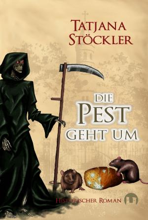 Cover of the book Die Pest geht um by Monika Grasl, Anton Vogel, Ulrike Stutzky, Geli Grimm, Alvar Borgan, Daniel Stögerer, Udo Brückmann
