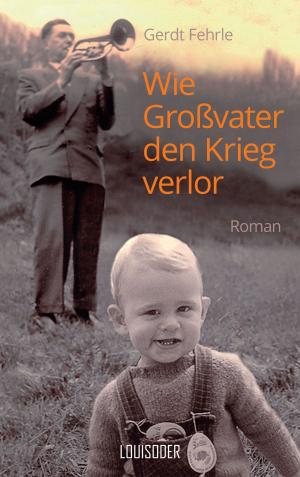 Cover of Wie Großvater den Krieg verlor