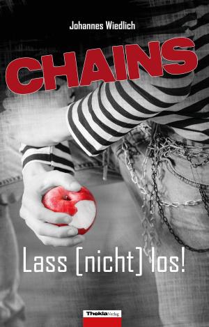 Cover of the book CHAINS Lass [nicht] los! by Tochi J. Okoro