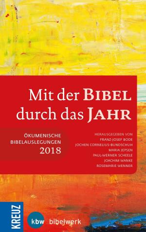 Cover of the book Mit der Bibel durch das Jahr 2018 by Harald Banzhaf, Stefan Schmidt