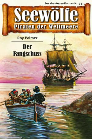 Cover of the book Seewölfe - Piraten der Weltmeere 331 by Roy Palmer